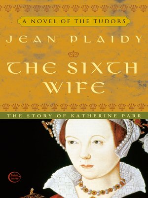 cover image of The Sixth Wife: The Story of Katherine Parr